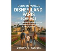 Guide de voyage Disneyland Paris 2025-2026: Itinéraires pratiques, conseils budgétaires et destinations incontournables au cœur de l'Himalaya