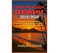 Guide de voyage d'Oahu 2025/2026: Planifiez plus intelligemment, explorez plus profondément et créez des souvenirs qui dureront toute une vie