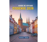 GUIDE DE VOYAGE D'ODENSE 2026: Un voyage au cœur de la ville féerique du Danemark