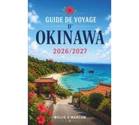Guide de voyage d'Okinawa 2026/2027: Villages côtiers, requins-baleines, châteaux anciens et plongée en apnée le long des îles Kerama