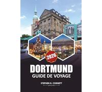Guide de voyage Dortmund 2026: Explorez les sites historiques, la cuisine locale, les attractions incontournables, la vie nocturne animée, les ... plein air dans la ville dynamique d'Allemagne