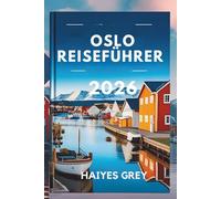 GUIDE DE VOYAGE D'OSLO 2026: Charme scandinave, beauté des fjords et fraîcheur nordique