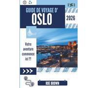 GUIDE DE VOYAGE D'OSLO 2026: Là où le silence s'habille de laine et où les rues se souviennent de la neige
