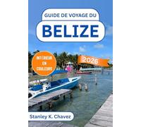 Guide de voyage du Belize 2026: Ruines mayas antiques, récifs coralliens des Caraïbes, aventures dans la jungle, escapades insulaires, culture locale, rencontres avec la faune sauvage et conseils pratiques pour tous les voyageurs