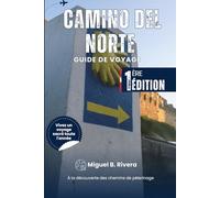 Guide de voyage du Camino del Norte: À la découverte des chemins de pèlerinage d'Irun à Ribadeo à pied. (Promenades 2 en 1)