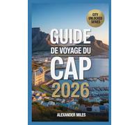 Guide de voyage du Cap 2026: Aperçus locaux sur la culture, la gastronomie, les quartiers et les expériences (Série City Unlocked)