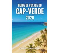 GUIDE DE VOYAGE DU CAP-VERDE 2026: Là où l'Atlantique chante et l'Afrique sourit