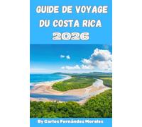 Guide de voyage du Costa Rica 2026: Découvrez volcans, forêts tropicales, plages et trésors cachés grâce à des itinéraires faciles, des conseils locaux et des aventures à petit budget