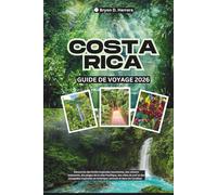 Guide de voyage du Costa Rica 2026: forêts tropicales luxuriantes, volcans, plages de la côte Pacifique, villes de surf et escapades tropicales en Amérique centrale et dans les Caraïbes