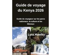 Guide de voyage du Kenya 2026: Guide du voyageur sur les parcs nationaux, la culture et les littoraux