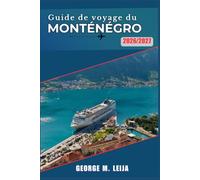 Guide de voyage du Monténégro 2026/2027: Planifiez le road trip de vos rêves sur la côte adriatique : plages, fjords, parcs nationaux et conseils pour les petits budgets.