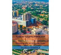Guide de voyage du Nigeria 2026: Explorer le cœur de l'Afrique de l'Ouest