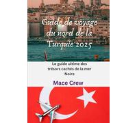 Guide de voyage du nord de la Turquie 2025: Le guide ultime des trésors cachés de la mer Noire