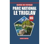 Guide de voyage du parc national du Triglav 2025: Votre guide ultime pour explorer les sommets majestueux, les sentiers pittoresques, la faune, les ... et les lacs sereins de la Slovénie
