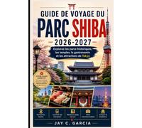 Guide de voyage du parc Shiba 2026-2027: Explorez les parcs historiques, les temples, la gastronomie et les attractions de Tokyo