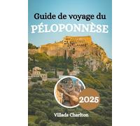 Guide de voyage du Péloponnèse 2025: Explorez les mythes, les montagnes et la magie méditerranéenne à travers la péninsule légendaire de la Grèce