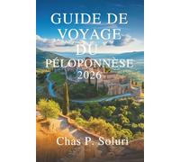 GUIDE DE VOYAGE DU PÉLOPONNÈSE 2026: Découvrez le cœur historique de la Grèce