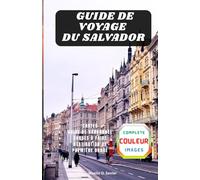 GUIDE DE VOYAGE DU SALVADOR: Votre passeport pour le paradis en Amérique centrale