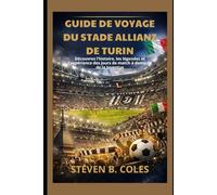 Guide de voyage du stade Allianz de Turin: Découvrez l'histoire, les légendes et l'expérience des jours de match à domicile de la Juventus