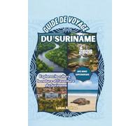 Guide de voyage du suriname 2026: Explorez la culture, la nature et l'aventure du Suriname