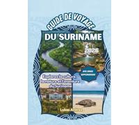 Guide de voyage du suriname 2026: Explorez la culture, la nature et l'aventure du Suriname