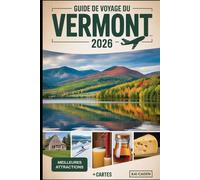 Guide de voyage du Vermont 2026: Découvrez les montagnes verdoyantes, les villes pittoresques, le pittoresque lac Champlain, le sirop d'érable, les stations de ski et les aventures en plein air