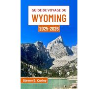 Guide de voyage du Wyoming 2025-2026: Explorer le vaste paysage américain à travers des sentiers accidentés, un ciel ouvert et l'esprit pionnier