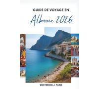 GUIDE DE VOYAGE EN Albanie 2026: Explorez les paysages à couper le souffle et la riche histoire des Balkans
