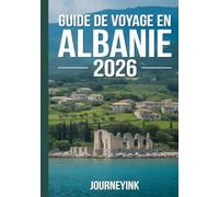Guide De Voyage En Albanie 2026: Votre ressource incontournable pour explorer la Terre des Aigles, région par région