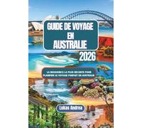 Guide de voyage en Australie 2026: La ressource la plus récente pour planifier le voyage parfait en Australie