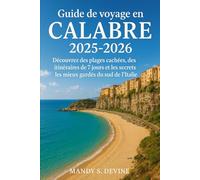 Guide de voyage en Calabre 2025-2026: Découvrez des plages cachées, des itinéraires de 7 jours et les secrets les mieux gardés du sud de l'Italie