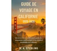 Guide de voyage en Californie 2025-2026: Découvrez les secrets les mieux gardés, les monuments emblématiques et les aventures inoubliables de Californie