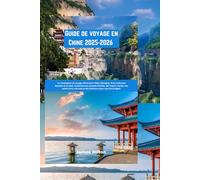 Guide de voyage en Chine 2025-2026