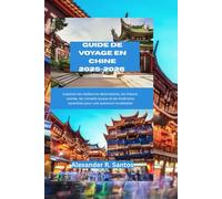 Guide de voyage en Chine 2025-2026