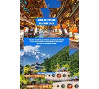 Guide de voyage en Chine 2025 (French version of exceptional travel guides)
