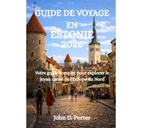 GUIDE DE VOYAGE EN ESTONIE 2026: Votre guide complet pour explorer le joyau caché de l'Europe du Nord