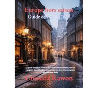 Guide de voyage en Europe hors saison 2026: Le guide ultime de l’hiver et de la saison intermédiaire pour les voyageurs à petit budget, les explorateurs slow et les escapades urbaines sans foule