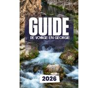 GUIDE DE VOYAGE EN GÉORGIE 2026