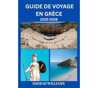 GUIDE DE VOYAGE EN GRÈCE 2025-2026: Explorez la capitale historique de la Grèce comme un local : attractions incontournables, trésors cachés, ... conseils d'initiés pour un voyage inoubliable