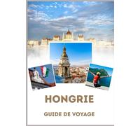 GUIDE DE VOYAGE EN HONGRIE 2026