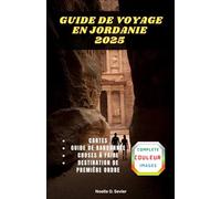 GUIDE DE VOYAGE EN JORDANIE 2025: Tout ce que vous devez savoir pour un voyage jordanien parfait