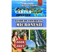 GUIDE DE VOYAGE EN MICRONÉSIE 2026/2027: Découvrez la Micronésie 2026/2027 : conseils de voyage, attractions et bons plans.