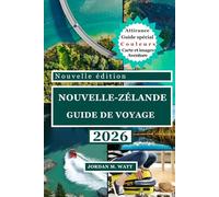 GUIDE DE VOYAGE EN NOUVELLE-ZÉLANDE (EN COULEURS): Merveilles naturelles, trésors cachés, attractions incontournables, culture locale et conseils ... un voyage inoubliable en Nouvelle-Zélande