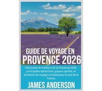 GUIDE DE VOYAGE EN PROVENCE 2026