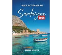 GUIDE DE VOYAGE EN Sardaigne 2026: Un voyage convivial à travers l'île italienne du soleil et de la mer