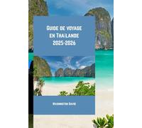 Guide de voyage en Thaïlande 2025-2026