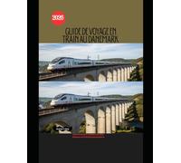 Guide de voyage en train au Danemark 2026: Guide ferroviaire complet des villes, châteaux et itinéraires panoramiques (Railway Journeys: The 2026 Train Travel Guide Collection)