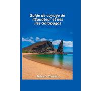 Guide de voyage Équateur et îles Galapagos 2026: Sommets andins, villes coloniales et rencontres avec la faune