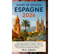 Guide de voyage Espagne 2026 (En couleur): Votre guide complet de l'Espagne : Explorez les villes emblématiques, les trésors cachés, les meilleurs ... et les expressions espagnoles pratiques.