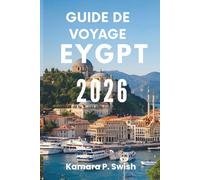 GUIDE DE VOYAGE EYGPT 2026: « Des pyramides aux temples : votre guide des trésors intemporels »